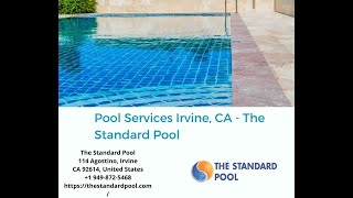 Pool Services Irvine, CA - The Standard Pool
