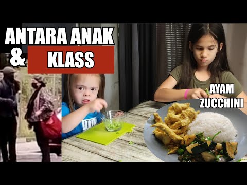 ANTARA ANAK DAN KLASS (RESEPI AYAM ZUCCHINI)