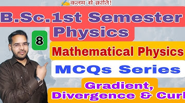 MCQs of Gradient,Divergence & Curl|Lec-8|B.Sc.1st semester Physics| by Navneet Gautaml