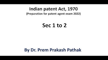 The patents Act 1970 Patent agent exam 2022 session 1 Part1 Sec1&2