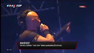 Hayko Cepkin- Yuh Yuh Eskifest