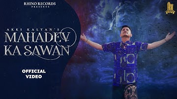 @akkikalyan | Mahadev Ka Sawan | Savan Special 2022 | Latest Mahadev Song 2022 | Mahadev Ke Rule