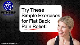Try These Simple Exercises for Flat Back Pain Relief!