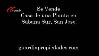 Guardia Propiedades - Se Vende Casa de Una Planta en Sabana Sur San José.