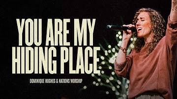 You Are My Hiding Place | Dominique Hughes & Nations Worship