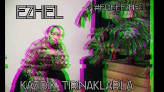 Ezhel - Kazıdık Tırnaklarla (New Single) #FreeEzhel Resimi