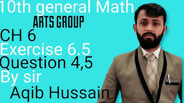Class 10th general math|Arts GROUP |chapter No 6 |Exercise 6.5|Question No 4,5 |complete |sulotion