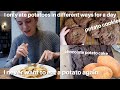 I only ate potato recipes for 24 hours