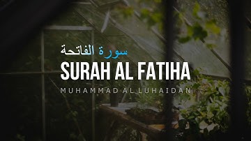Muhammad Al Luhaidan | Surah Al Fatiha سورة الفاتحة