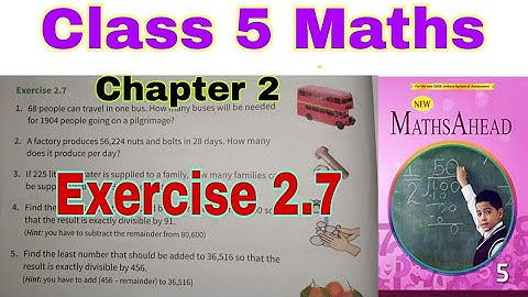 Class 5 Maths Ahead Exercise 2.7 | Operations with Large Numbers | Maths Ahead | Division | Class 5