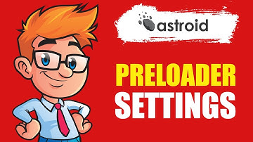 Astroid Framework Tutorial :: How to enable/configure pre-loader