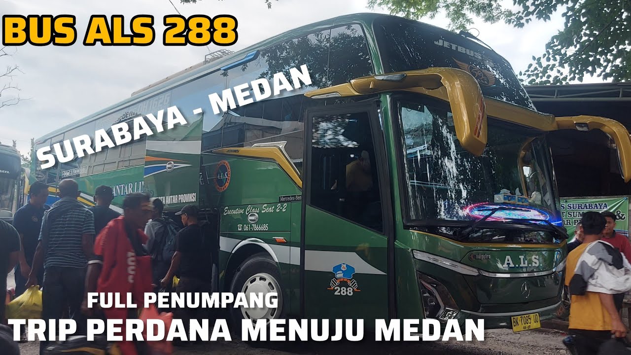 Langsung diserbu penumpang 🚍🚍 Trip Perdana Bus ALS 288 dari Surabaya Menuju Medan