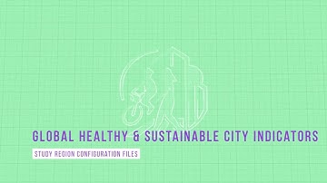 Configuring study regions using the Global Healthy and Sustainable City Indicators software