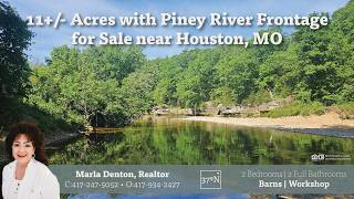 🌊 Piney Riverfront Home for Sale Near Houston, Missouri | 11 /- Acre Mini-Farm 🌊 Piney Riverfront Home for Sale Near Houston, Missouri | 11 /- Acre Mini-Farm