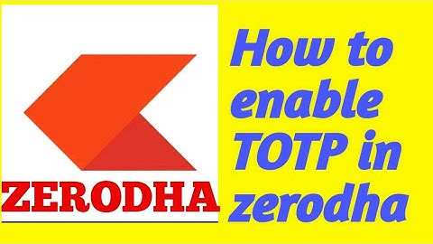 Enabling TOTP for the Zerodha kite-@Kannada
