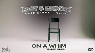 Chad Armes, O.N.E. & Upchurch - “On A Whim” (Official Lyric Video)