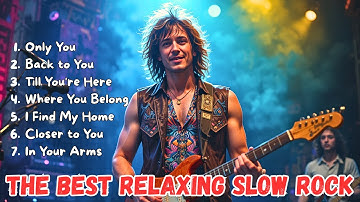 [RELAX Slow Rock Music 2025 🎧] Rock | Ballad | Sleep | Soft Rock | Enjoy