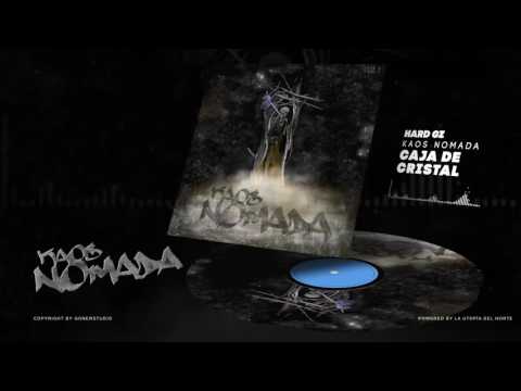 HARD GZ - CAJA DE CRISTAL / KAOS NOMADA (PROD. BEN MAKER)