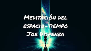 Meditación 11  Meditación del espaciotiempo (Dr. Joe Dispenza)