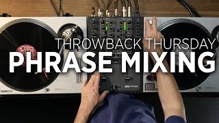 Phrase Mixing: Throwback Thursday DJ Technique