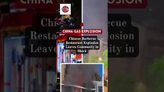 Tragic Explosion at Chinese Barbecue Restaurant: 31 Lives Lost | Gas Leak Suspected | China | WWF