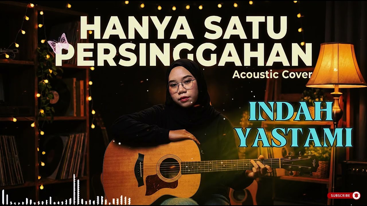Hanya Satu Persinggahan - Iklim (Cover by Indah Yastami) | Akustik Lofi Sudut Teduh