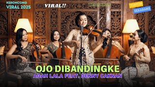 OJO DIBANDINGKE - Abah Lala feat. Denny Caknan | Versi Keroncong Cover Remix by NADA KERONCONG ID | 