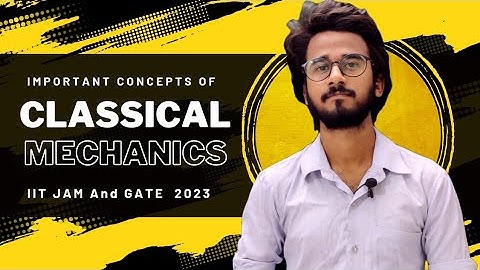 Classical Mechanics Revision | IIT JAM, GATE, CUET And Others | Physics Talks |
