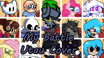 My battle but Every Turn a Different Character Sings (FNF My battle Everyone Sings) - [UTAU Cover]