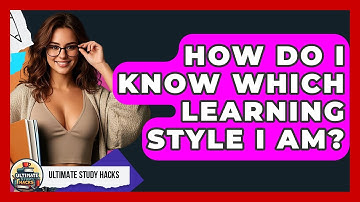 How Do I Know Which Learning Style I Am? - Ultimate Study Hacks