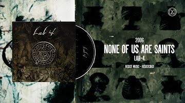 (2006) None Of Us Are Saints - Lab-4 (Black CD)