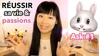 ASK #1 Comment réussir sa vie & ses passions sans avoir peur de l'avenir ? Conseils positifs bonheur