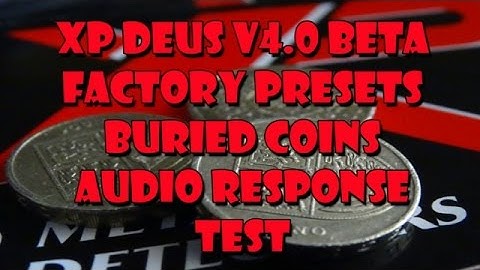 xp deus v4  beta factory presets buried coins audio response test