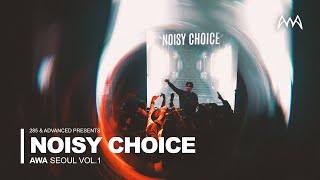 NOISY CHOICE - Live From AWA Seoul Vol.1 l Mainstage Future House DJ Mix (Full Live Set)