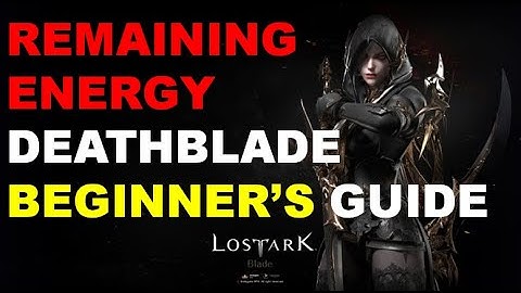 LostArk | Remaining Energy DeathBlade | Guide FOR BEGINNER