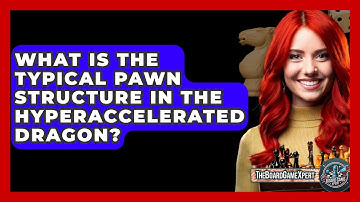 What Is The Typical Pawn Structure In The Hyperaccelerated Dragon? - The Board Game Xpert