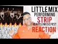 Little Mix Performing &#39;Strip&#39; @ The Apple Music Festival | REACTION!