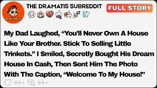 Full My Dad Laughed, “You’ll Never Own A House Like Your Brother. Stick To... Reddit Relationship Stories Update