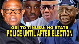 Peter Obi Blasts Tinubu: We Have No Confidence Governors Won't Use State Police To Rig Elections