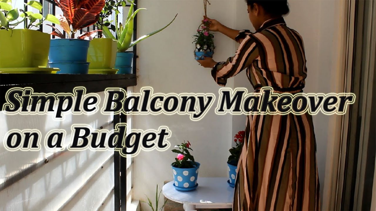 Simple and Easy Balcony Makeover on a Budget| DIY small Balcony transformation