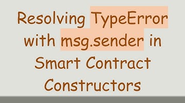 Resolving TypeError with msg.sender in Smart Contract Constructors