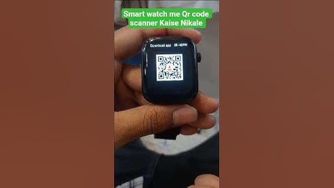 Smart Watch Me QR Code Kaise Nikale How To QR code in noise smart watch #noise#short#shortsfeed