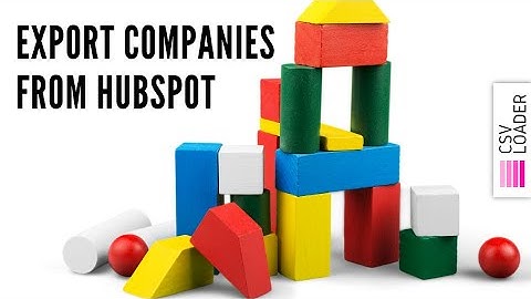 Export Companies from HubSpot (into CSV)