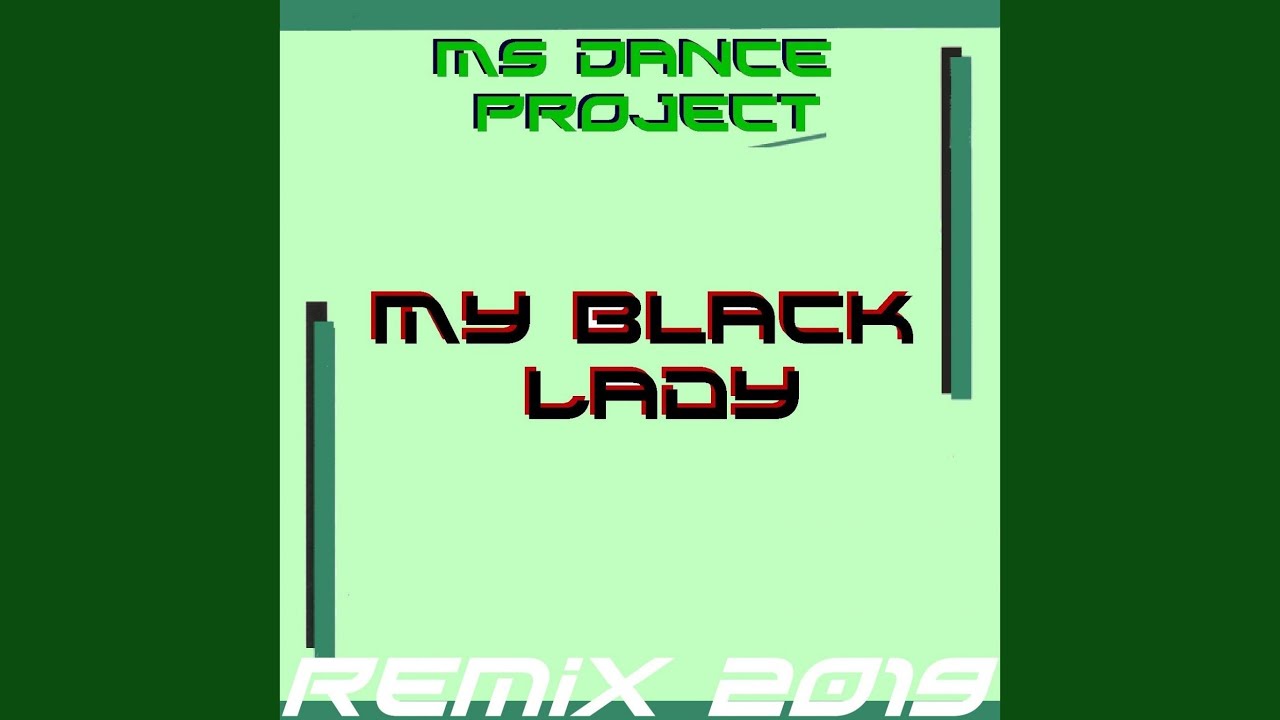 Watch My Black Lady on YouTube