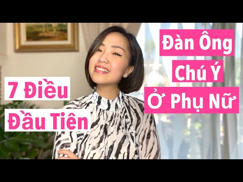 Video: 7 điều đàn ông Muốn ở Phụ Nữ Nhưng Hiếm Khi Hỏi