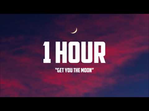 Get you the moon   Kina 1 hour version