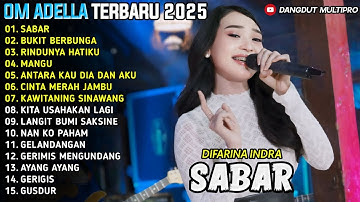SABAR - Difarina Indra - BUKIT BERBUNGA - RINDUNYA HATIKU - ADELLA FULL ALBUM TERBARU 2025