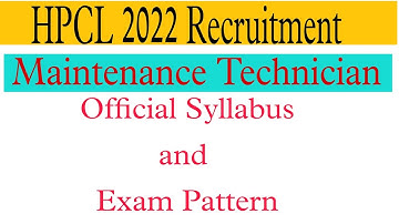 HPCL Maintenance Technician | Official Exam pattern and syllabus 2022