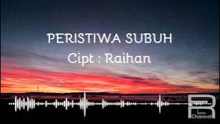 'PERISTIWA SUBUH' (Instrumental) Cipt : Raihan