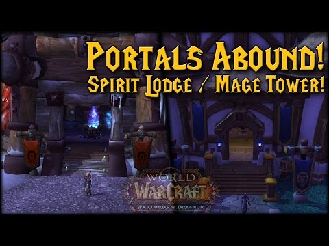 [Warlords] Portals Abound! Spirit Lodge / Mage Tower!